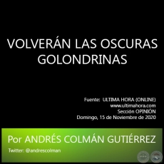 VOLVERÁN LAS OSCURAS GOLONDRINAS - Por ANDRÉS COLMÁN GUTIÉRREZ - Sábado, 15 de Noviembre de 2020